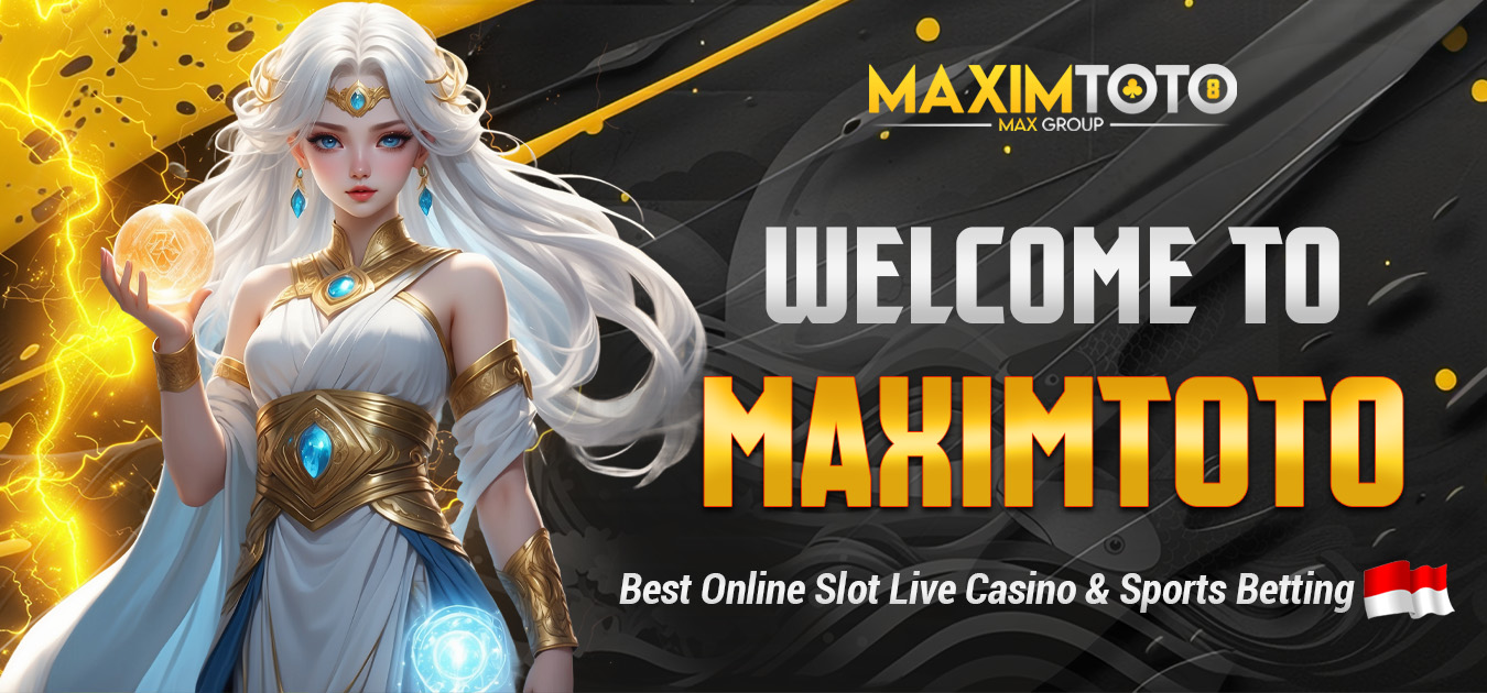 WELCOME TO MAXIMTOTO